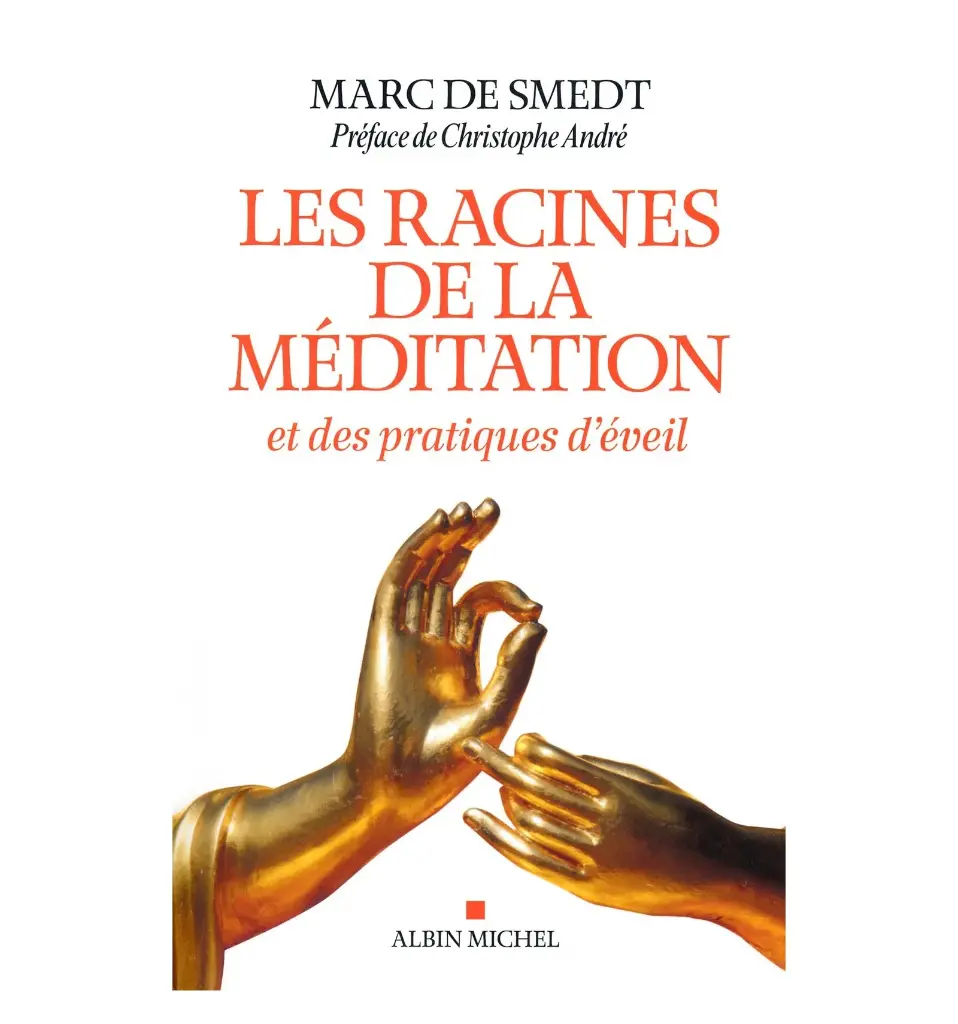 Les racines de la méditation et des pratiques d'éveil