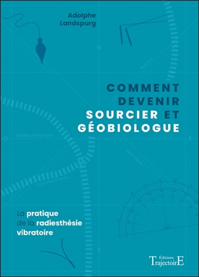 Comment devenir sourcier et géobiologue