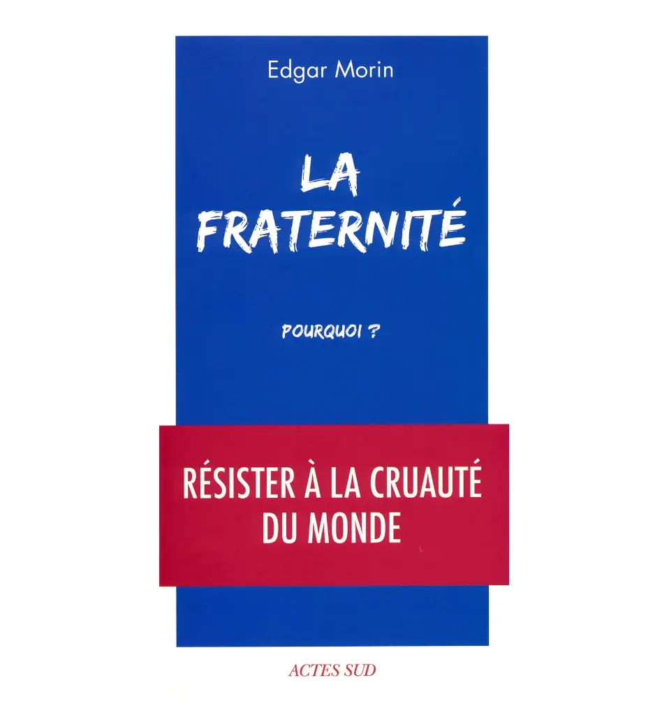 La fraternité, Pourquoi ?