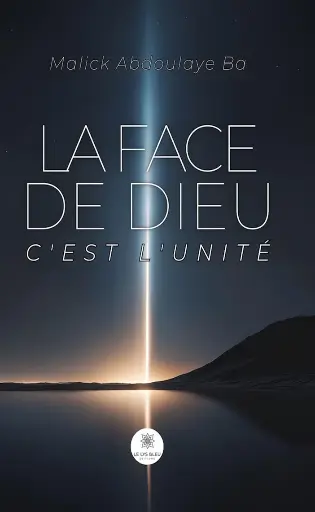 La face de Dieu, c'est l'Unité